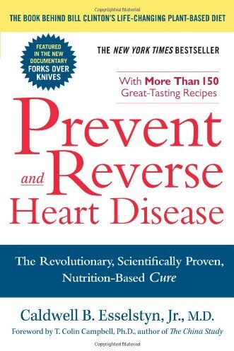 Esselstyn Jr. M.D., Caldwell B. - Prevent and Reverse Heart Disease: The Revolutionary, Scientifically Proven, Nutrition-Based Cure - Preis vom 15.10.2026 23:06:25 h