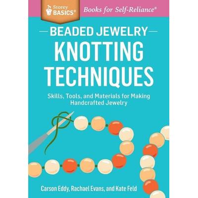 Beaded Jewelry: Knotting Techniques, Taschenbuch von Carson Eddy,Rachael Evans,Kate Feld, Workman, 978-1-61212-486-5