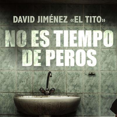 No es tiempo de peros - David Jiménez «El Tito», Audio, 9789180139489