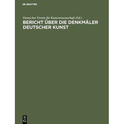 Bericht über die Arbeiten an den Denkmälern Deutscher Kunst, 2, Gebundene Ausgabe von , De Gruyter, 978-3-11-106768-1
