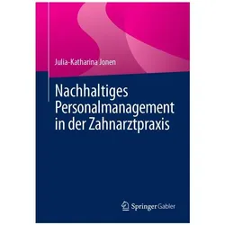 Nachhaltiges Personalmanagement in der Zahnarztpraxis, Fachbücher von Julia-Katharina Jonen