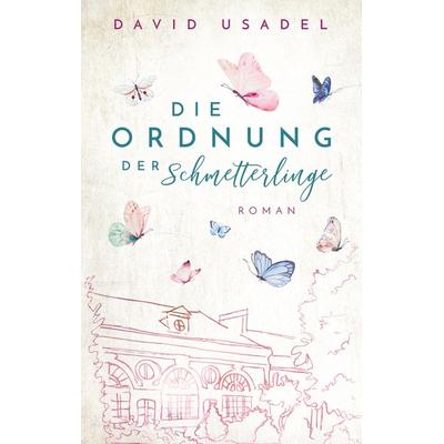 Die Ordnung der Schmetterlinge, Taschenbuch von David Usadel, BoD – Books on Demand