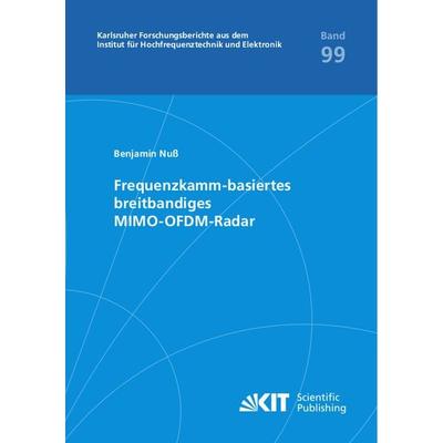 Frequenzkamm-basiertes breitbandiges MIMO-OFDM-Radar, Taschenbuch von Benjamin Nuss, KIT Scientific Publishing, 978-3-7315-1203-5