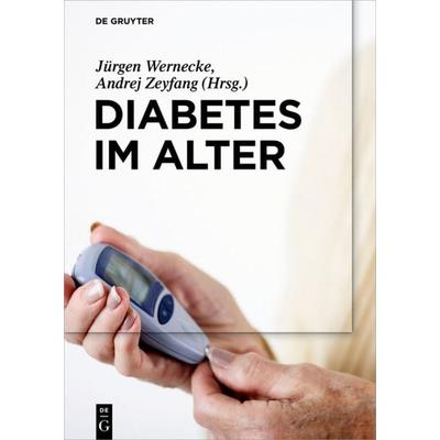 Diabetes im Alter, Gebundene Ausgabe von , De Gruyter, 978-3-11-044118-5