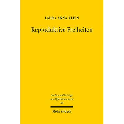 Reproduktive Freiheiten, Taschenbuch von Laura Anna Klein, Mohr Siebeck, 978-3-16-162298-4