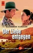 Alexander Schuller - Der Liebe entgegen - Preis vom 09.10.2026 07:28:09 h