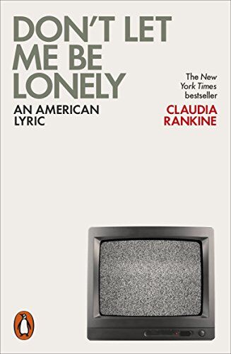 Claudia Rankine - Don't Let Me Be Lonely: An American Lyric - Preis vom 11.10.2026 15:43:13 h