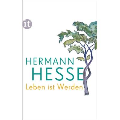 Leben ist Werden, Taschenbuch von Hermann Hesse, Insel, 978-3-458-36317-0