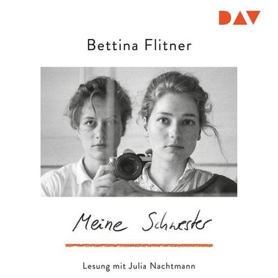 Meine Schwester - Bettina Flitner, Audio, 9783742422989