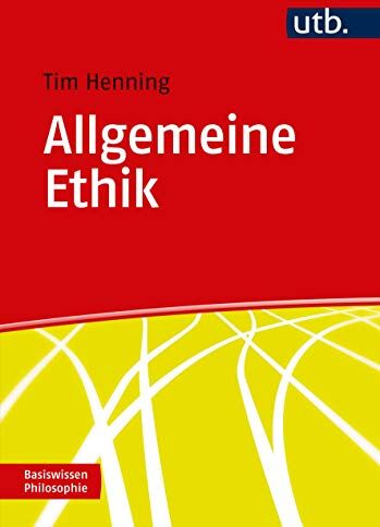Tim Henning - Allgemeine Ethik (Basiswissen Philosophie) - Preis vom 11.10.2026 03:10:56 h
