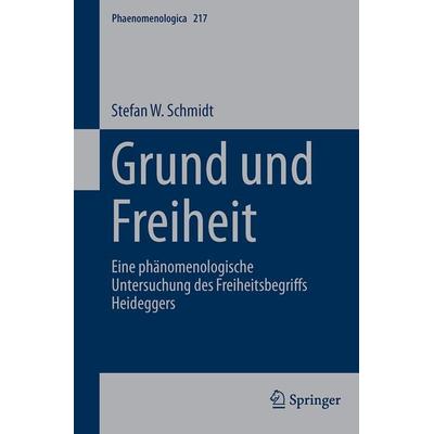Grund und Freiheit, Gebundene Ausgabe von Stefan W. Schmidt, Springer, 978-3-319-20573-1