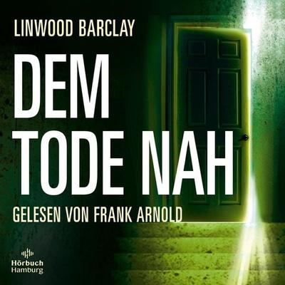 Dem Tode nah - Linwood Barclay, Audio, 9783844934069