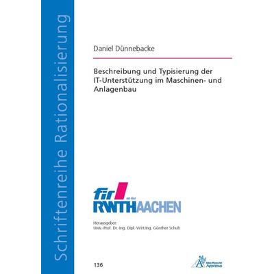 Beschreibung und Typisierung der IT-Unterstützung im Maschinen- und Anlagenbau, Paperback von Daniel Dünnebacke, Apprimus, 978-3-86359-394-0