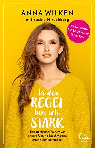 Anna Wilken - In der Regel bin ich stark: Endometriose: Warum wir unsere Unterleibsschmerzen ernst nehmen müssen! - Preis vom 11.10.2026 03:10:56 h