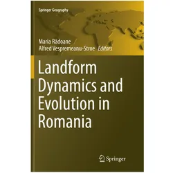 Landform Dynamics and Evolution in Romania, Fachbücher von Alfred Vespremeanu-Stroe, Maria Radoane