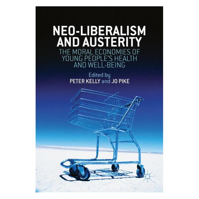 Palgrave Macmillan Uk Neoliberalism, Austerity, and the Moral (Englisch, Hardcover, Joanne Pike, Peter Kelly) (63325972)