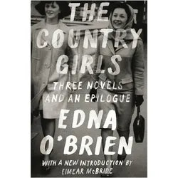 The Country Girls: Three Novels and an Epilogue: (The Country Girl The Lonely Girl Girls in Their, Belletristik von Edna O'Brien