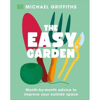 The Easy Garden, Gebundene Ausgabe von Michael Griffiths, Dorling Kindersley USA