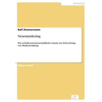 Neuromarketing, Taschenbuch von Ralf Zimmermann, GRIN, 978-3-8386-9123-7