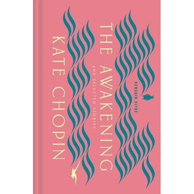 The Awakening and Selected Stories, Gebundene Ausgabe von Kate Chopin, Penguin LLC US, 978-0-14-313480-0