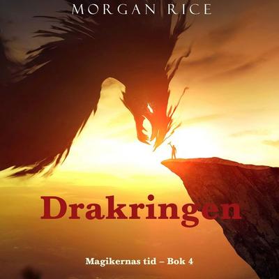 Ring Av Drakar (Trollkarlarnas Ålder – Fyra Bok) - Morgan Rice, Audio, 9798341583207