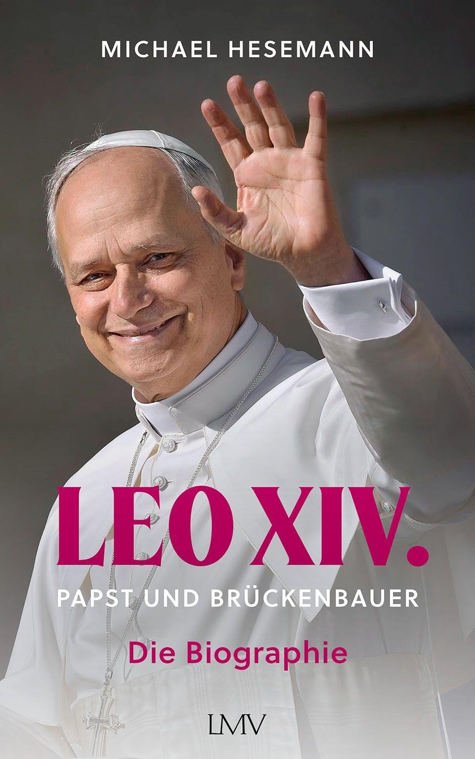 Michael Hesemann - LEO XIV.: Papst und Brückenbauer - Die Biographie - Preis vom 13.10.2026 19:28:25 h