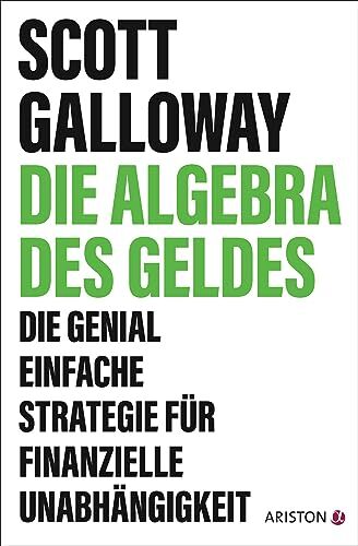 Scott Galloway - Die Algebra des Geldes: Die genial einfache Strategie für finanzielle Unabhängigkeit - Die deutsche Ausgabe von The Algebra of Wealth - Preis vom 09.10.2026 07:28:09 h