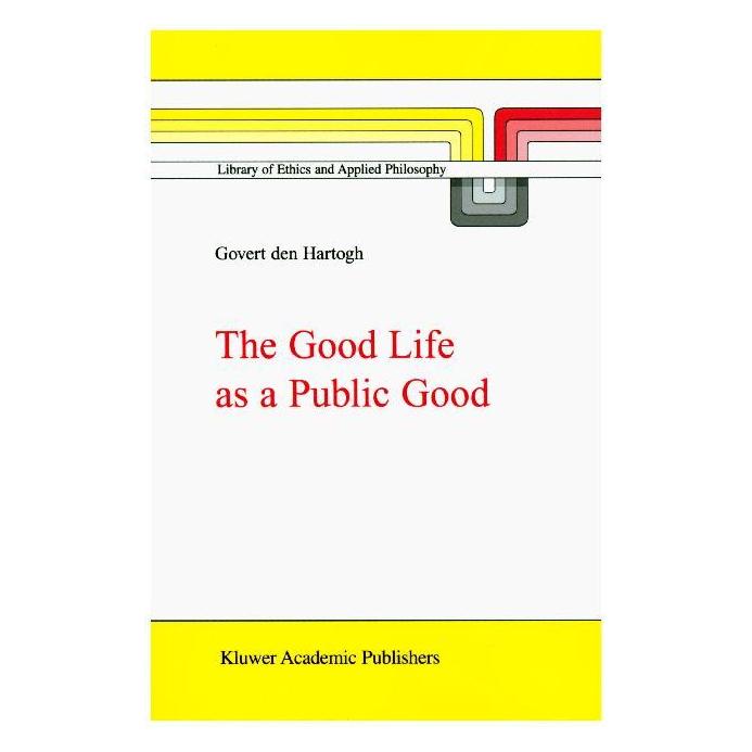 Springer The Good Life as a Public Good (Englisch, Softcover, Govert A. den Hartogh) (55380251)