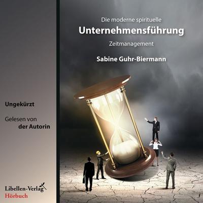 Die moderne spirituelle Unternehmensführung - Sabine Guhr-Biermann, Audio, 9783947232260