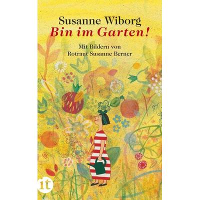 Bin im Garten!, Taschenbuch von Susanne Wiborg, Insel