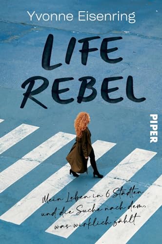 Yvonne Eisenring - Life Rebel: Mein Leben in 6 Städten und die Suche nach dem, was wirklich zählt - Preis vom 11.10.2026 03:10:56 h