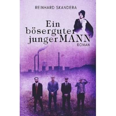 Ein böserguter junger Mann, Taschenbuch von Reinhard Skandera, Epubli, 978-3-7485-1221-9