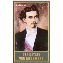 Gesammelte Werke: Gesammelte Werke 78. Das Rätsel von Miramare, Jugendbücher von Karl May