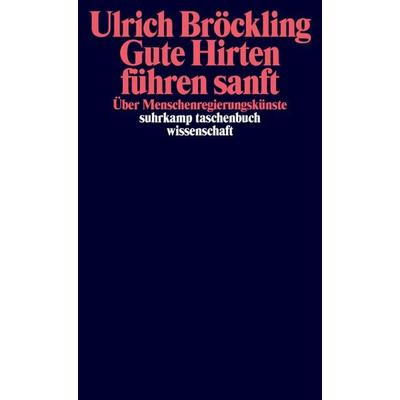 Gute Hirten führen sanft, Taschenbuch von Ulrich Bröckling, Suhrkamp, 978-3-518-29817-6