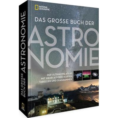 Das große Buch der Astronomie, Gebundene Ausgabe von , National Geographic Deutschland, 978-3-9870106-1-3