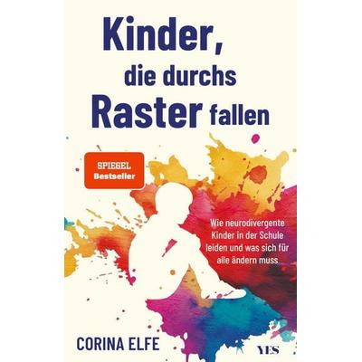 Kinder, die durchs Raster fallen, Taschenbuch von Corina Elfe, Yes Publishing, 978-3-96905-426-0
