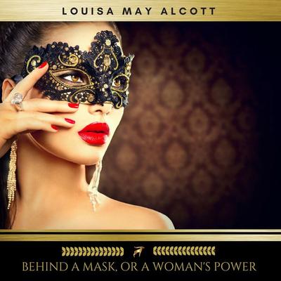 Behind a Mask, or a Woman's Power - Louisa May Alcott, Audio, 9782291043669