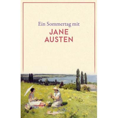 Ein Sommertag mit Jane Austen, Taschenbuch von Jane Austen, Reclam, Philipp, 978-3-15-014646-0