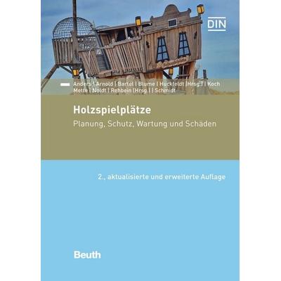 Holzspielplätze, Gebundene Ausgabe von Ulrike Anders,Katrin Bartel,Mathias Rehbein,Tobias Huckfeldt,Uwe Noldt, DIN Media, 978-3-410-30744-0