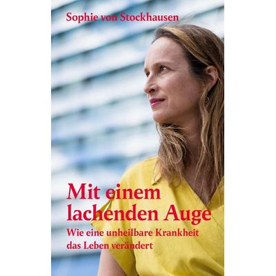 Mit einem lachenden Auge, Taschenbuch von Sophie Stockhausen, BoD – Books on Demand, 978-3-7578-0487-9