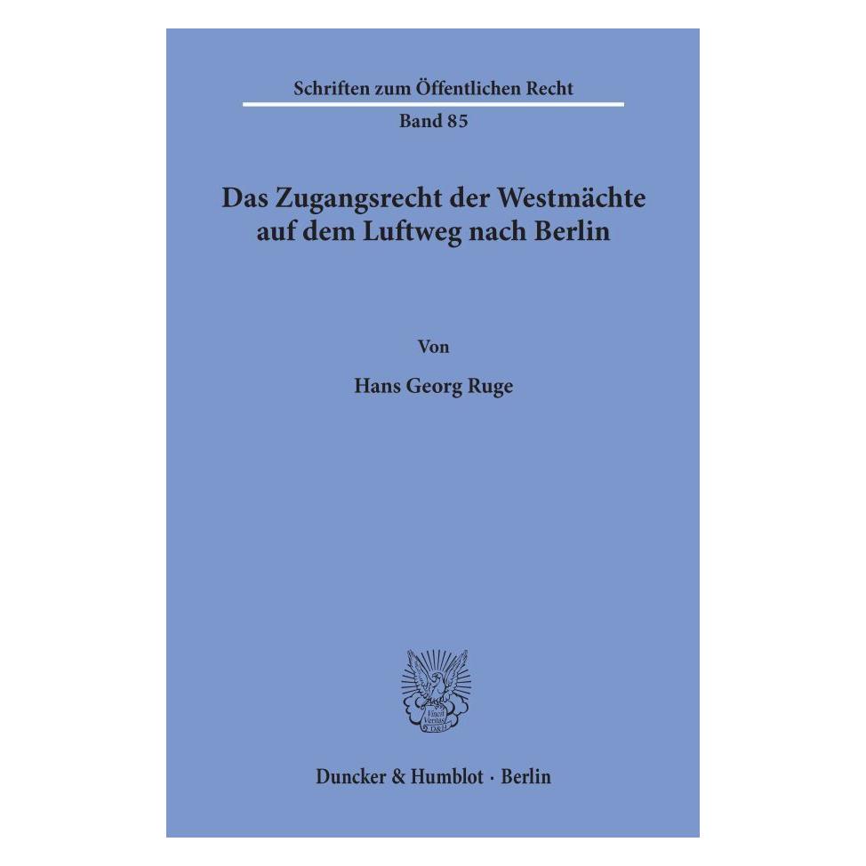 Duncker & Humblot Das Zugangsrecht der Westmächte auf dem Luftweg nach Berlin. (Deutsch, Softcover, Hans-Georg Ruge) (55343433)