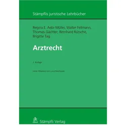 Arztrecht, Fachbücher von Regina E. Aebi-Müller, Bernhard Rütsche, Brigitte Tag, Thomas Gächter, Walter Fellmann