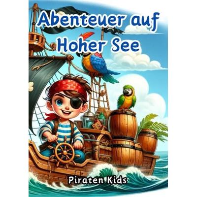 Abenteuer auf Hoher See, Taschenbuch von Maxi Pinselzauber, Tredition, 978-3-384-11644-4