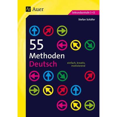 55 Methoden Deutsch, Taschenbuch von Stefan Schäfer, Auer Verlag in der AAP Lehrerwelt GmbH, 978-3-403-06796-2