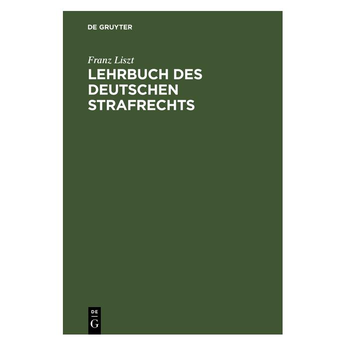 De Gruyter Liszt:Lehrbuch des deutschen Strafrecht (Deutsch, Hardcover, Franz Liszt) (67772557)