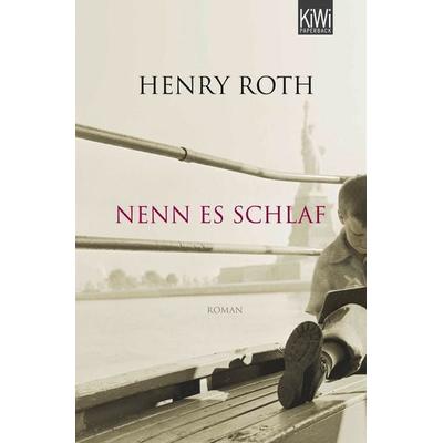 Nenn es Schlaf, Taschenbuch von Henry Roth, Kiepenheuer & Witsch, 978-3-462-04314-3