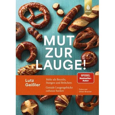 Mut zur Lauge, Gebundene Ausgabe von Lutz Geissler, Verlag Eugen Ulmer, 978-3-8186-2735-5