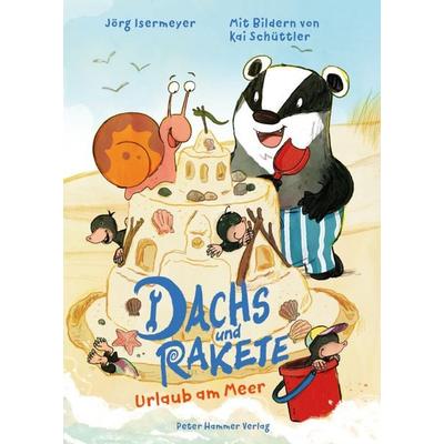 Dachs und Rakete. Urlaub am Meer, Gebundene Ausgabe von Jörg Isermeyer, Peter Hammer Verlag, 978-3-7795-0800-7