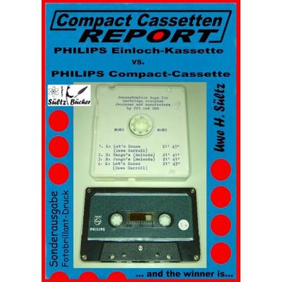 Compact Cassetten Report - Philips Einloch-Kassette vs. Philips Compact-Cassette, Taschenbuch von Uwe H. Sültz, BoD – Books on Demand,