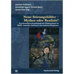 Neue Störungsbilder - Mythos oder Realität?, Fachbücher von Joachim Heilmann, Ursula Pforr, Annelinde Eggert-Schmid Noerr